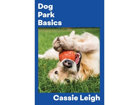 Livro Dog Park Basics De Cassie Leigh (inglês)