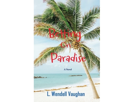 Livro Betting on Paradise de L Wendell Vaughan (Inglês)