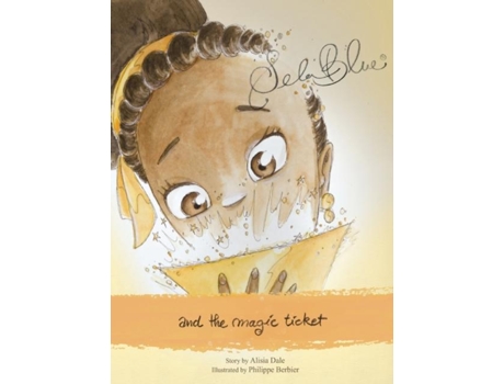 Livro Sela Blue And The Magic Ticket De Alisia Dale (inglês)