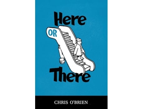 Livro Here Or There De Chris O'brien (inglês)