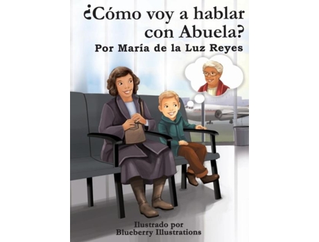 Livro ¿cómo Voy A Hablar Con Abuela? De María De La Luz Reyes (inglês)