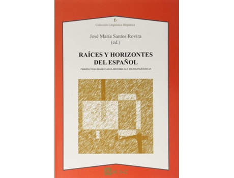 Livro Raíces Y Horizontes Del Español de Santos Rovira, Jose Maria (Espanhol)