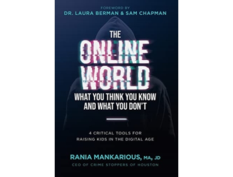 Livro The Online World What You Think You Know and What You Dont 4 Critical Tools for Raising Kids in the Digital Age de Rania Mankarious (Inglês)