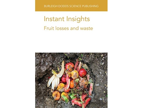 Livro Instant Insights Fruit Losses and Waste de Noam Alkan, Jorge Fonseca et al. (Inglês)
