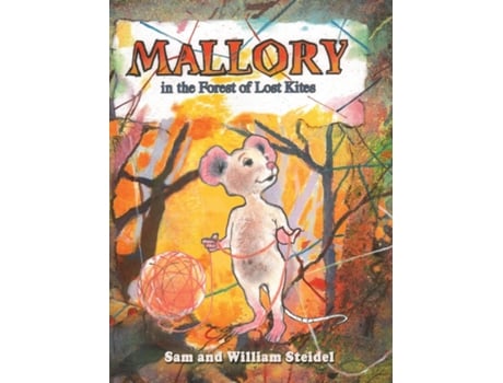 Livro Mallory in the Forest of Lost Kites de Steidel, William et al. (Inglês)