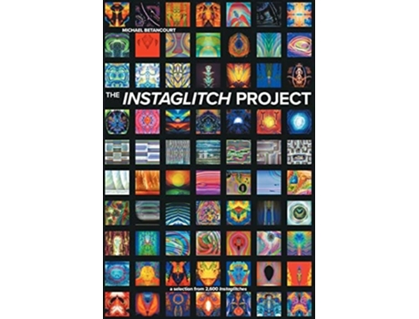Livro The Instaglitch Project De Michael Betancourt (inglês)