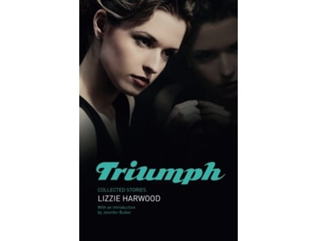 Livro Triumph Collected Stories de Lizzie Harwood (Inglês)