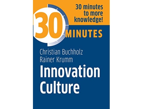 Livro Innovation Culture Know more in 30 Minutes de Christian Buchholz e Rainer Krumm (Inglês)
