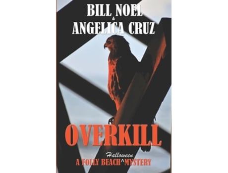 Livro Overkill de Bill Noel e Angelica Cruz (Inglês)