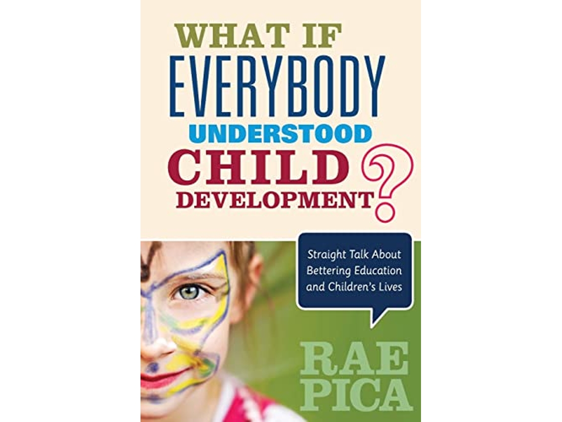 Livro What If Everybody Understood Child Development? de Rae Pica (Inglês)