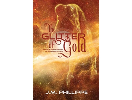 Livro The Glitter of Gold Galactic Dreams de J M Phillippe (Inglês)