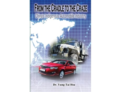 Livro From The Cradle To The Craze Chinas Indigenous Automobile Industry De Yung-tai Hsu (inglês)