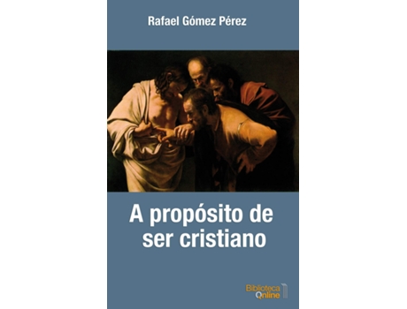 Livro A Propósito De Ser Cristiano de Rafael Gómez Pérez (Espanhol)