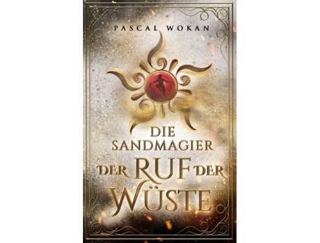 Livro Die Sandmagierder Ruf Der Wüste De Pascal Wokan (alemão)