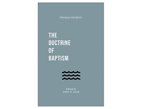 Livro The Doctrine of Baptism de Thomas Patient (Inglês)