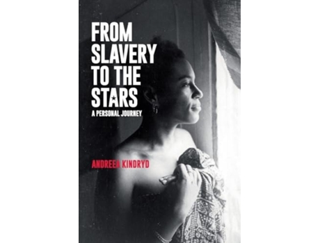 Livro From Slavery to the Stars A Personal Journey de Andreea Kindryd (Inglês)