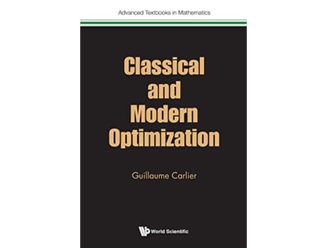Livro Classical And Modern Optimization Advanced Textbooks In Mathematics de Guillaume Carlier (Inglês)