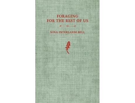 Livro Foraging for the Rest of Us A Pre-field Guide de Nina Interlandi Bell (Inglês)