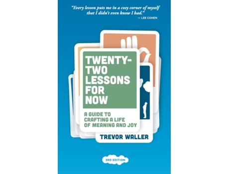Livro Twenty-two Lessons For Now A Guide To Crafting A Life Of Meaning And Joy De Trevor Waller (inglês)
