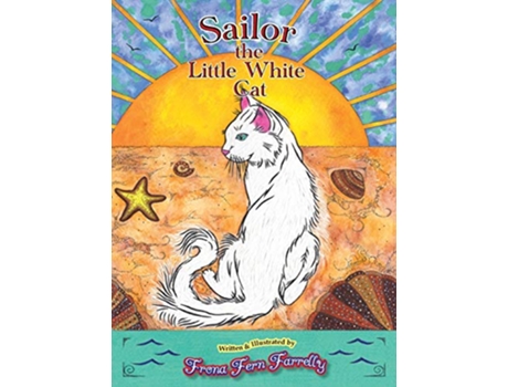 Livro Sailor The Little White Cat de Frona Fern Farrelly (Inglês)
