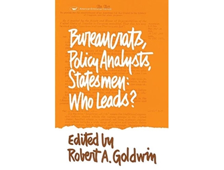 Livro Bureaucrats Policy Analysts Statesmen Who Leads de Robert A Goldwin (Inglês)