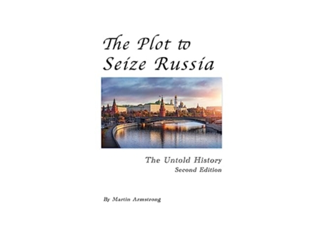 Livro Plot to Seize Russia de Martin Armstrong (Inglês - Capa Dura)