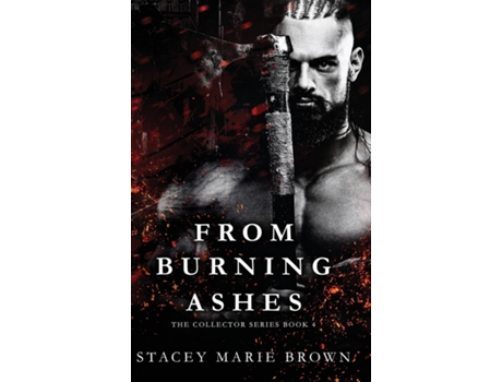 Livro From Burning Ashes De Stacey Marie Brown (inglês)