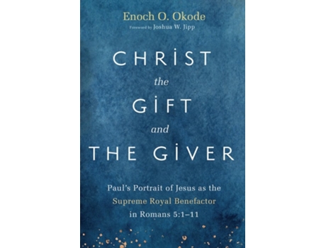 Livro Christ The Gift And The Giver De Enoch O Okode (inglês - Capa Dura)