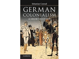 Livro German Colonialism A Short History de Sebastian Conrad (Inglês)