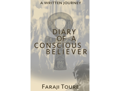 Livro Diary of a Conscious Believer: A written Journey Faraji Toure' (Inglês)