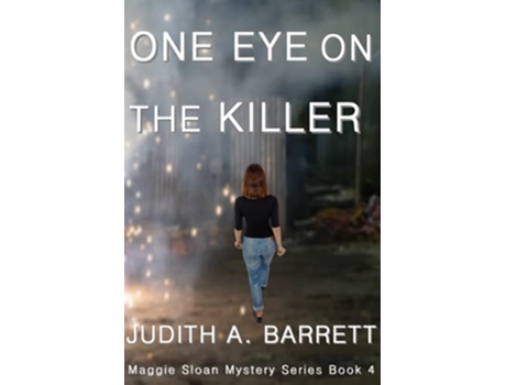 Livro ONE EYE ON THE KILLER MAGGIE SLOAN THRILLER SERIES de Judith A Barrett (Inglês)