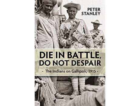Livro die in battle, do not despair de peter stanley (inglês)