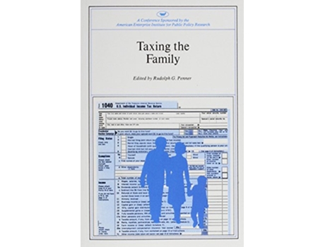 Livro Taxing the Family AEI Symposia de Rudolph J Penner (Inglês)