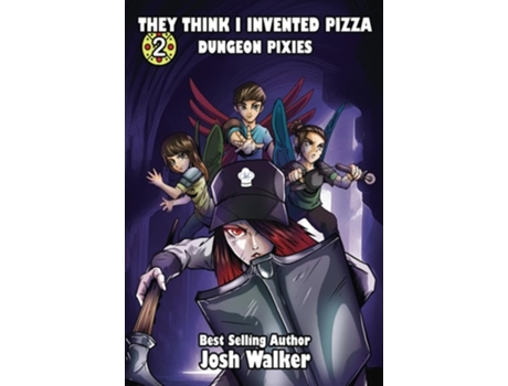 Livro They Think I Invented Pizza Dungeon Pixies de Josh Walker (Inglês)