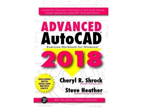 Livro advanced autocad exercise workbook 2018 de cheryl r. shrock,steve heather (inglês)