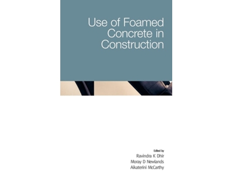 Livro Use of Foamed Concrete in Construction de Ravindra K. Dhir (Inglês)