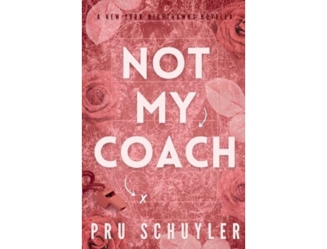 Livro Not My Coach de Pru Schuyler (Inglês)