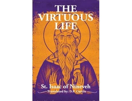 Livro The Virtuous Life de St Isaac Of Nineveh e D P Currtin (Inglês)