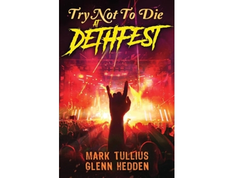 Livro Try Not to Die At Dethfest An Interactive Adventure de Mark Tullius e Glenn Hedden (Inglês)