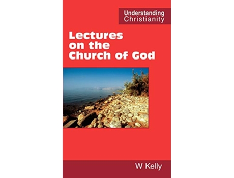 Livro Lectures on the Church of God de William Kelly (Inglês)