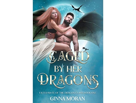 Livro Caged by Her Dragons Fated Mate of the Dragon Clans de Ginna Moran (Inglês)
