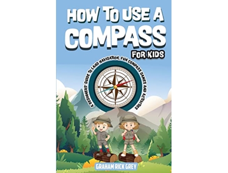 Livro How to Use a Compass for Kids de Graham Rick Grey (Inglês)