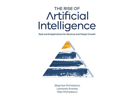 Livro The Rise of Artificial Intelligence de Zbigniew Michalewicz Leonardo Arantes Matthew Michalewicz (Inglês)