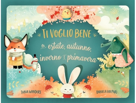 Livro Ti voglio bene in estate, autunno, inverno e primavera de Junia Wonders (Inglês)