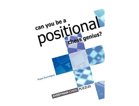 Livro Can You Be a Positional Chess Genius de Angus Dunnington (Inglês)