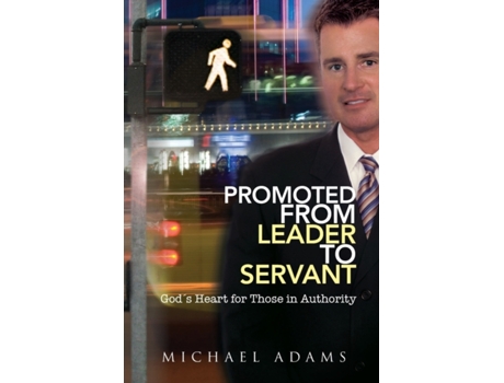 Livro Promoted From Leader To Servant Michael Adams (Inglês)
