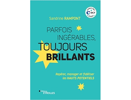 Livro Parfois ingérables toujours brillants Repérer manager et fidéliser les HAUTS POTENTIELS French Edition de Sandrine Rampont (Francês)