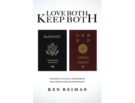 Livro Love Both Keep Both Passport To Peace Prosperity And Strengthened Diplomacy de Ken Reiman (Inglês)