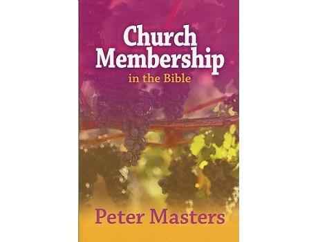 Livro Church Membership in the Bible de Peter Masters (Inglês)