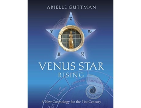 Livro Venus Star Rising A New Cosmology for the TwentyFirst Century de Arielle Guttman (Inglês)